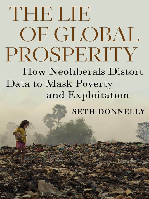 Title details for The Lie of Global Prosperity by Seth Donnelly - Available